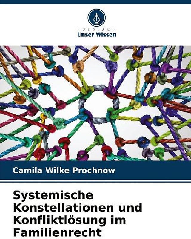 Systemische Konstellationen und Konfliktlösung im Familienrecht