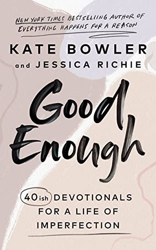 Good Enough: 40ish Devotionals for a Life of Imperfection