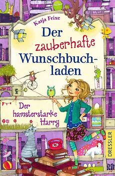 Der zauberhafte Wunschbuchladen 2. Der hamsterstarke Harry