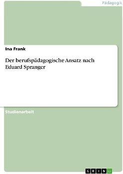 Der berufspädagogische Ansatz nach Eduard Spranger