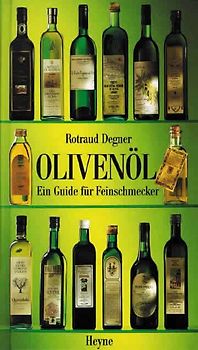 Olivenöl. Ein Guide für Feinschmecker