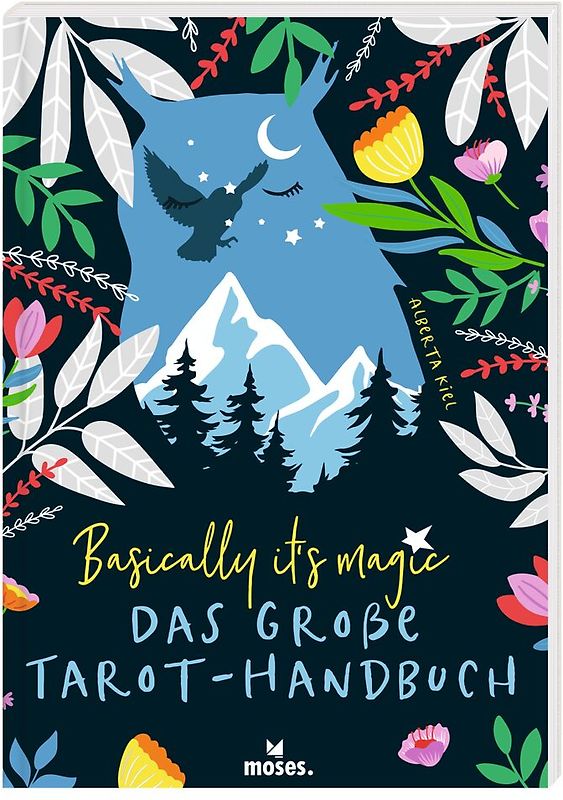 Basically it's magic Das große Tarot-Handbuch