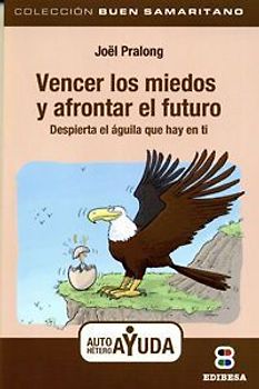 Vencer los miedos : despierta el águila que hay en ti