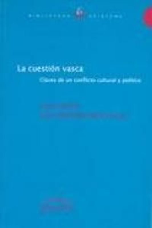 La cuestión vasca : claves de un conflicto cultural y político