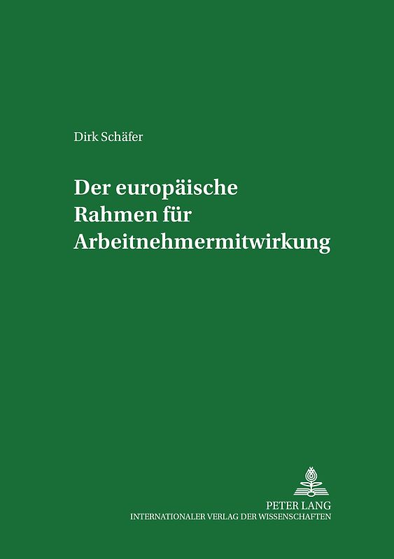 Der europaeische Rahmen fuer Arbeitnehmermitwirkung