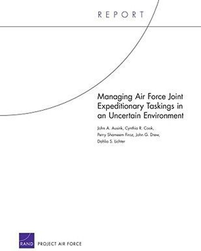 Managing Air Force Joint Expeditionary Taskings in an Uncertain Environment