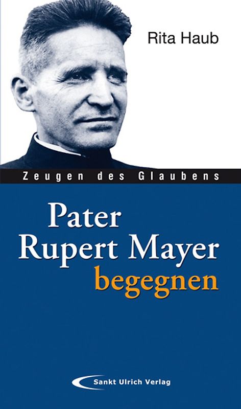 Pater Rupert Mayer begegnen