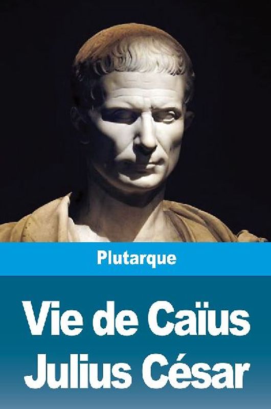 Vie de Caïus Julius César