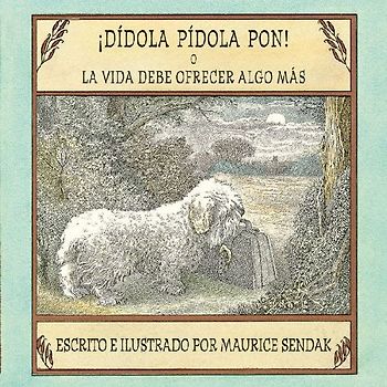 ¡Dídola pídola pon! o La vida debe ofrecer algo más