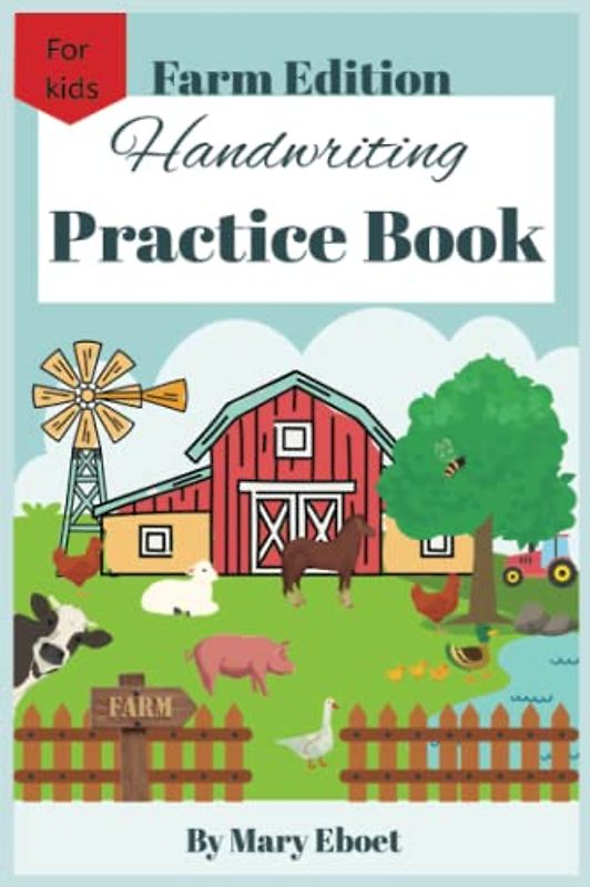 Handwriting Practice Book for Kids Farm Edition: Drawing and Writing Workbook for Kindergarten, 1st, 2nd and 3rd Grade.