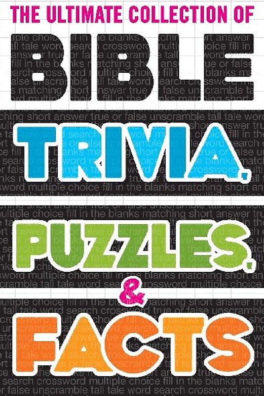 The Ultimate Collection of Bible Trivia, Puzzles, and Facts