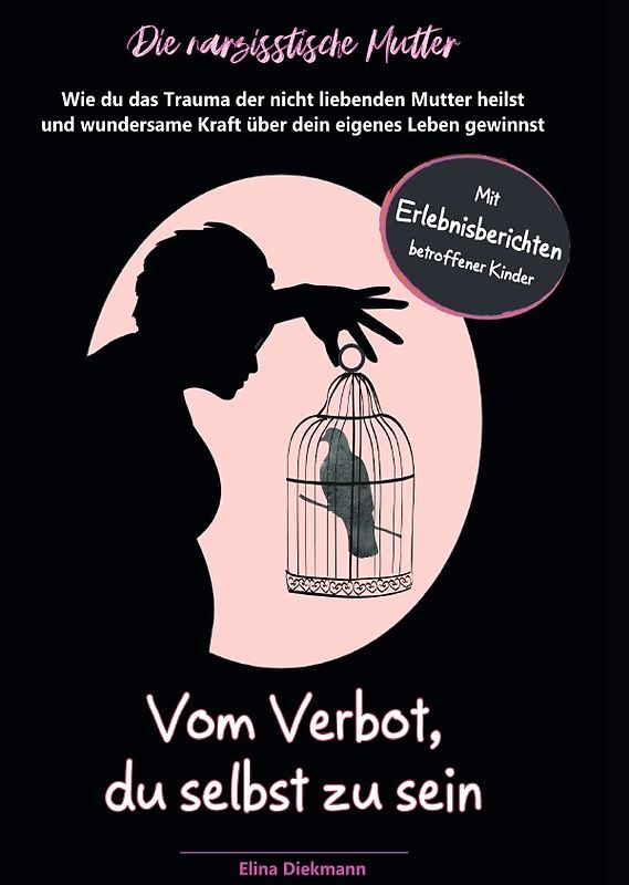 Narzisstische Mutter — Vom Verbot, du selbst zu sein