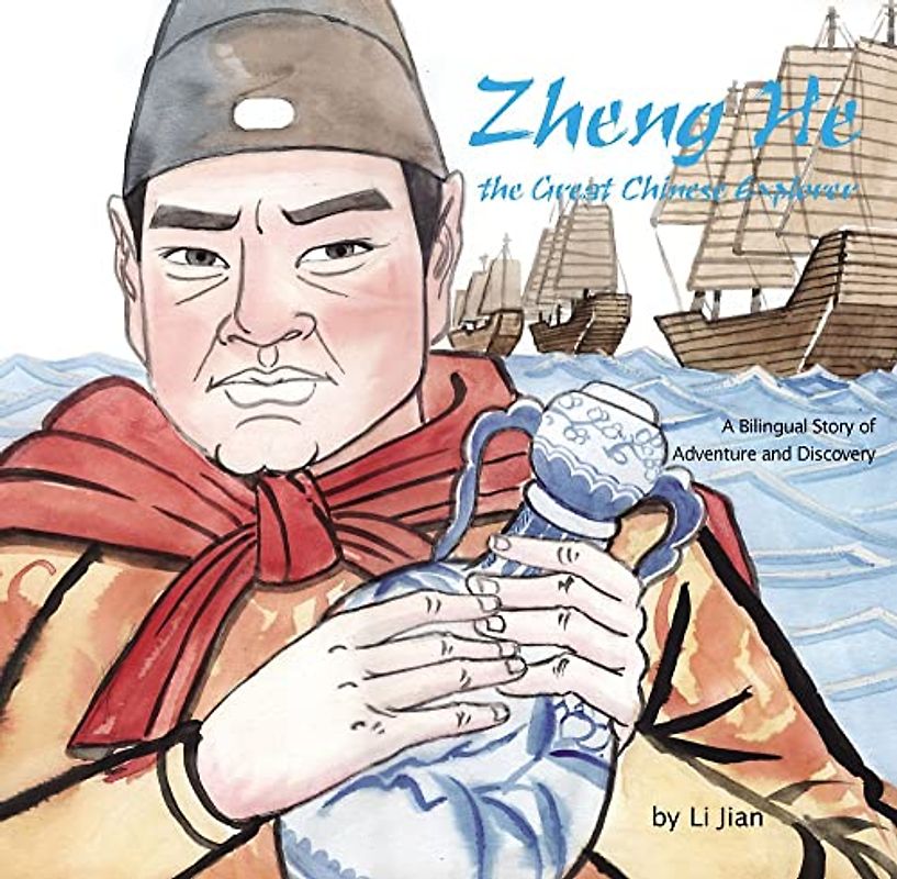 Zheng He, The Great Chinese Explorer: A Bilingual Story of Adventure and Discovery