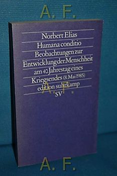 Humana Conditio. Beobachtungen zur Entwicklung der Menschheit am 40. Jahrestag eines Kriegsendes (8. Mai 1985)