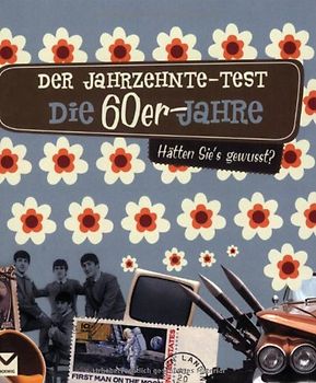 Der Jahrzehnte-Test. Die 60er Jahre