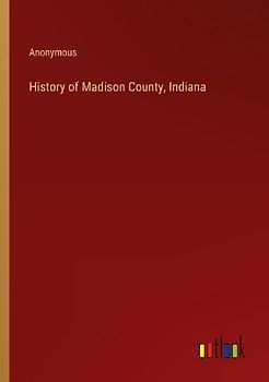 History of Madison County, Indiana