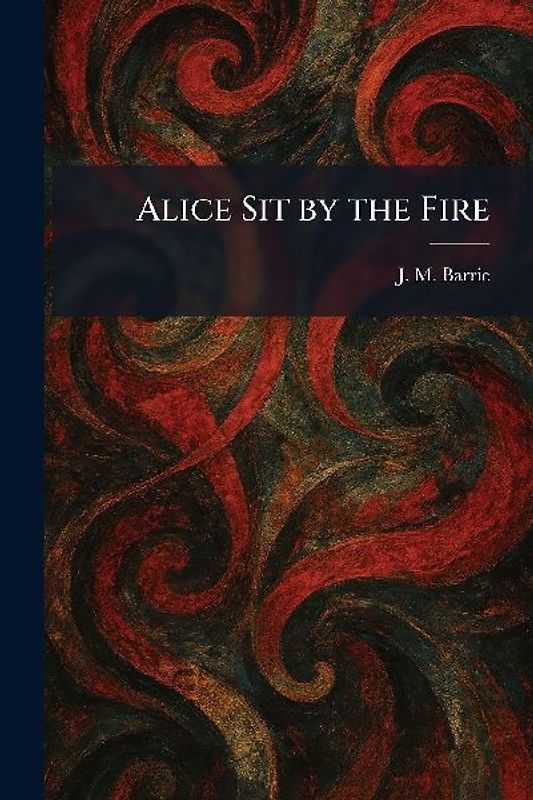 Alice Sit by the Fire