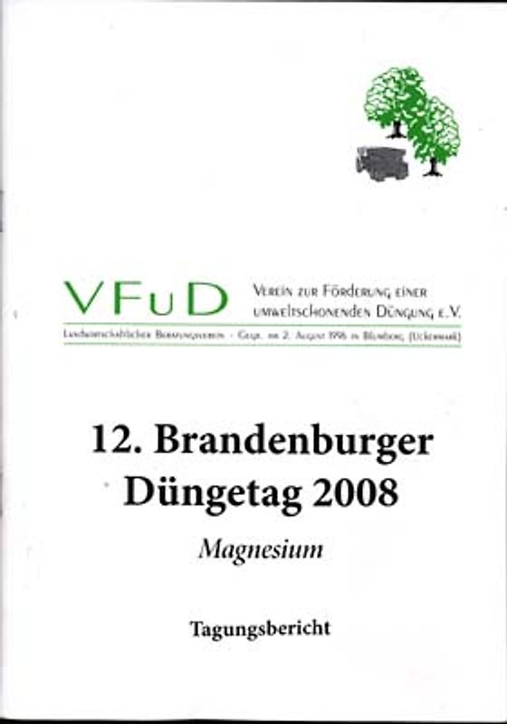 12. Brandenburger Düngetag, Generalthema: Magnesium - unentbehrlich fürPflanze,  Mensch und Tier