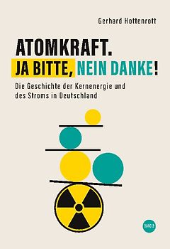 Atomkraft. Ja bitte, nein danke! - Band 2