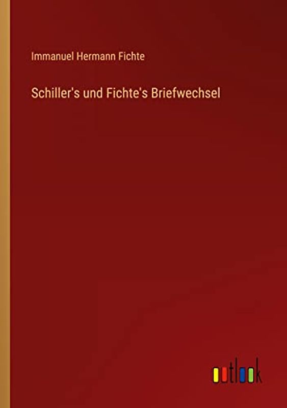 Schiller's und Fichte's Briefwechsel