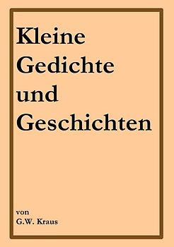 Kleine Gedichte und Geschichten