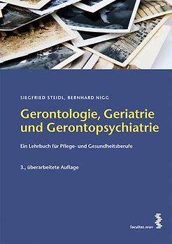 Gerontologie, Geriatrie und Gerontopsychiatrie