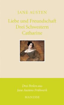 Liebe und Freundschaft, Drei Schwestern, Catharine