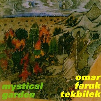 Omar Faruk Tekbilek - Mystical Garden - Omar Faruk Tekbilek