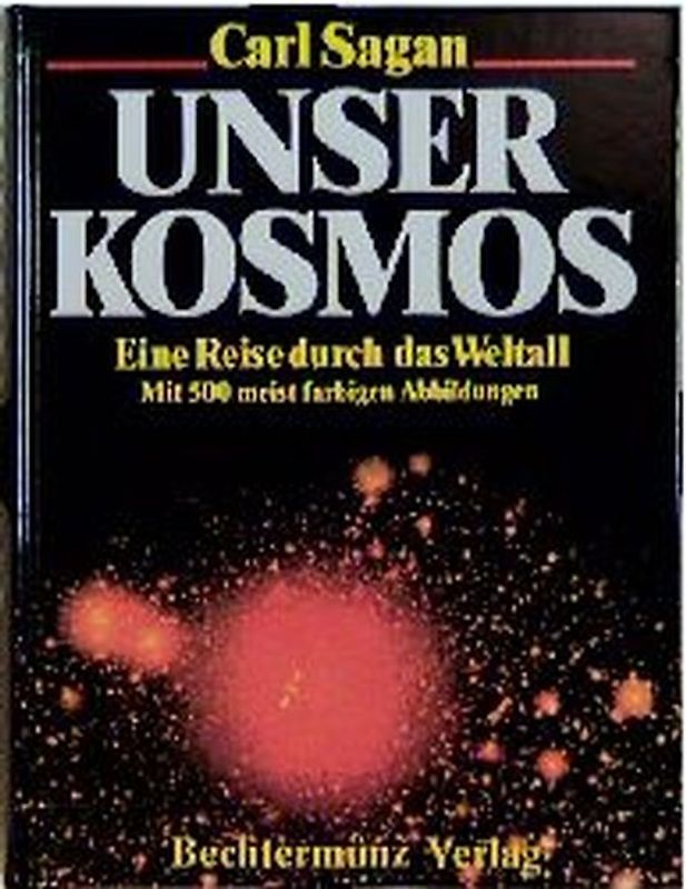 Unser Kosmos. Eine Reise durch das Weltall