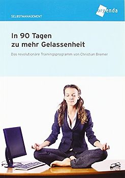 In 90 Tagen zu mehr Gelassenheit