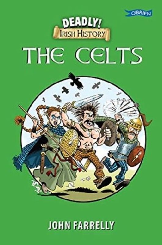 Deadly! Irish History - The Celts