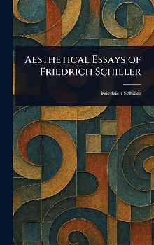 Aesthetical Essays of Friedrich Schiller