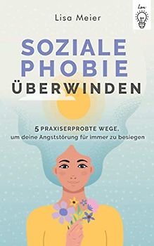 Soziale Phobie überwinden: 5 praxiserprobte Wege, um deine Angststörung für immer zu besiegen