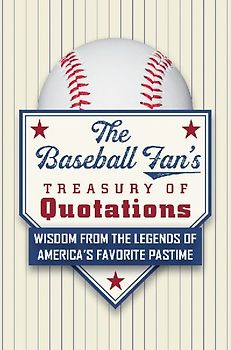 The Baseball Fan's Treasury of Quotations