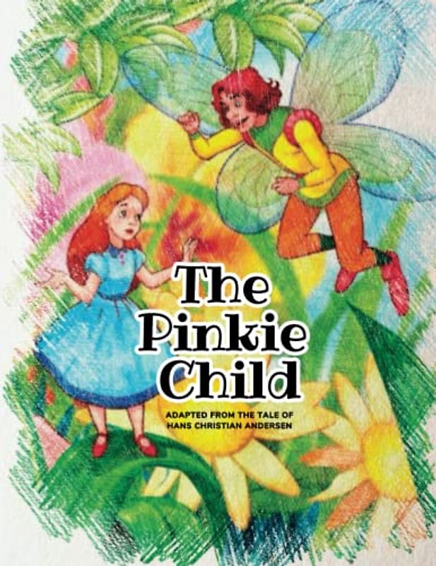 The Pinkie Child: A Wonderful fairy tale for children