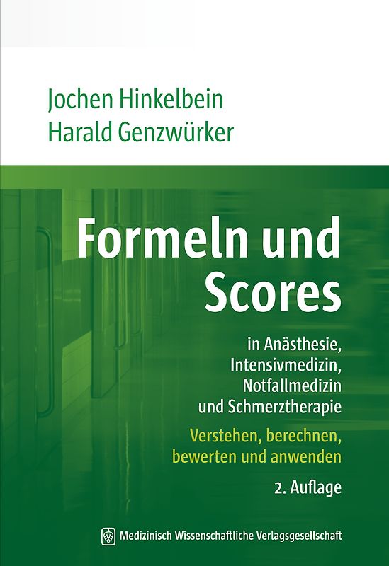 Formeln und Scores in Anästhesie, Intensivmedizin, Notfallmedizin und Schmerztherapie