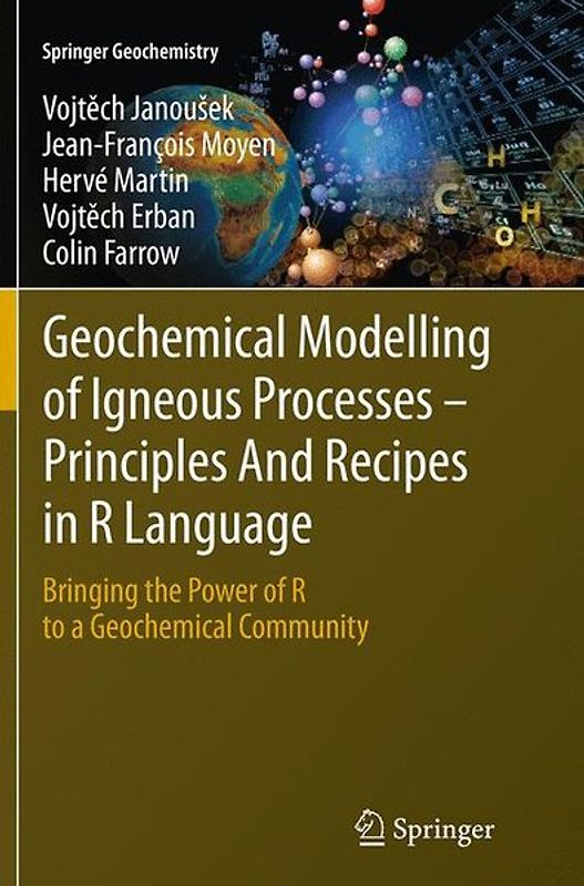 Geochemical Modelling of Igneous Processes – Principles And Recipes in R Language