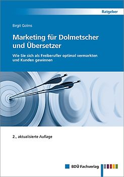 Marketing für Dolmetscher und Übersetzer, 2., aktualisierte Auflage