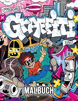 Die Graffiti-Kunst Malbuch: Street-Art-Malbuch mit 40 Motiven zum Ausmalen! (Straßenkunst Malbuch)