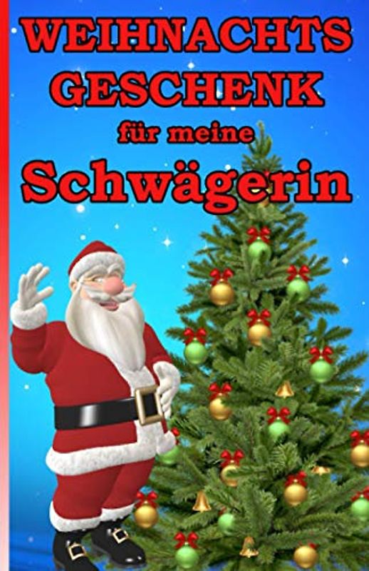 Weihnachtsgeschenk für meine Schwägerin: Das kleine Mitbringsel für meine Schwägerin zum Weihnachtsfest