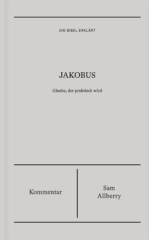 Jakobus | Kommentar (Die Bibel erklärt)