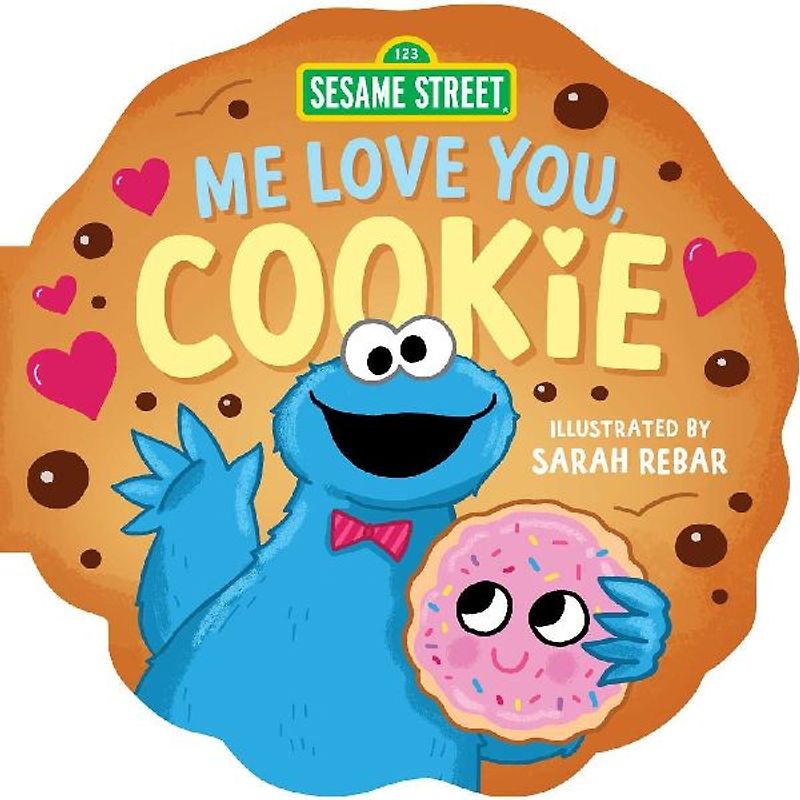 Sesame Street: Me Love You, Cookie (a Sesame Street Cookie Monster Cookie-Shaped Novelty Board Book)