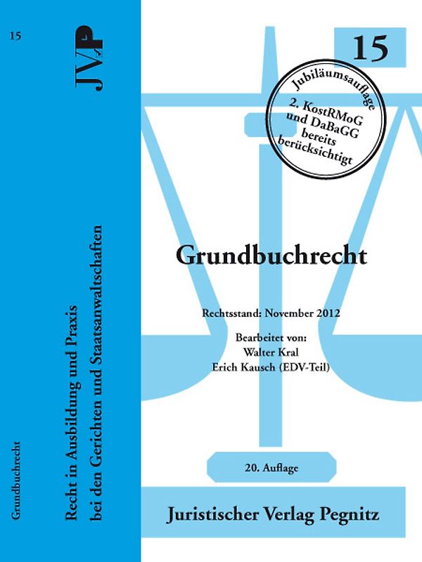 Grundbuchrecht Jubiläumsauflage. 2. KostRMoG und DaBaGG bereits berücksichtigt.