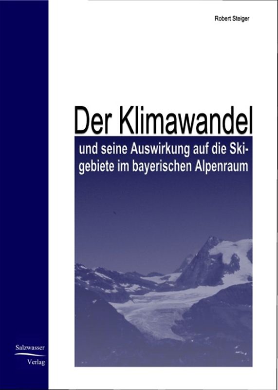 Der Klimawandel und seine Auswirkung auf die Skigebiete im bayerischen Alpenraum