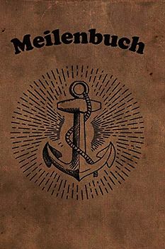 Meilenbuch: Logbuch für alle Segler oder Yacht, Sportboot, Schiff, Segelboot, Segelyacht Besitzer. Zum Nachweis der geleisteten Seemeilen für den SKS, ... Perfektes Segel Geschenk oder Geschenkidee