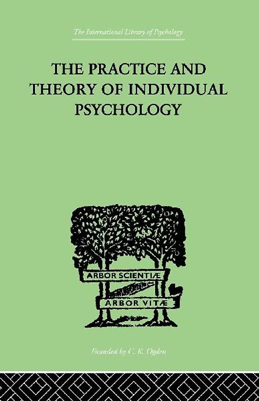 The Practice And Theory Of Individual Psychology