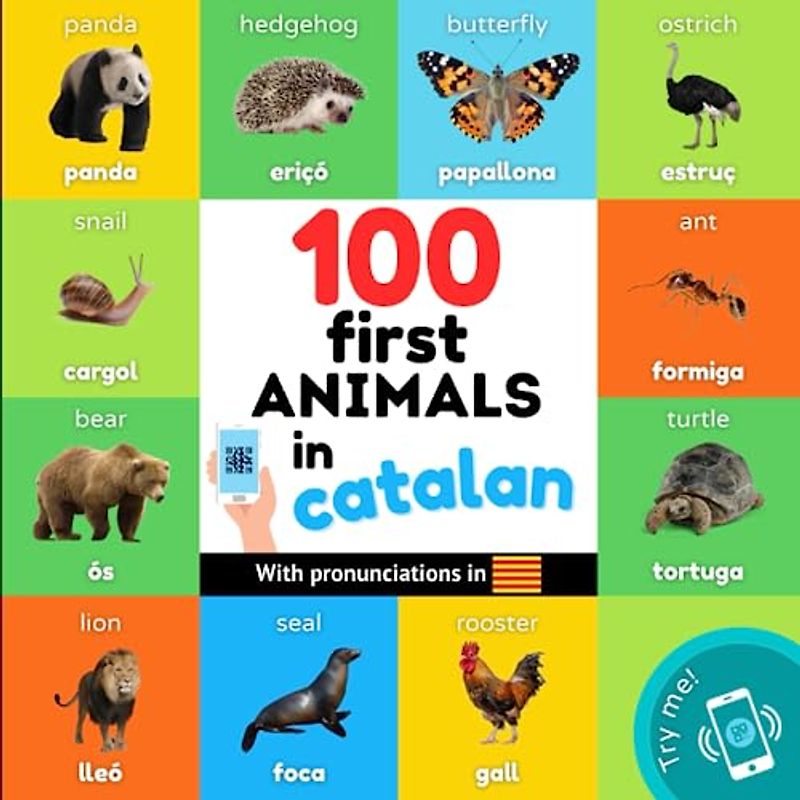 100 first animals in catalan: Bilingual picture book for kids: english / catalan with pronunciations (Learn catalan)