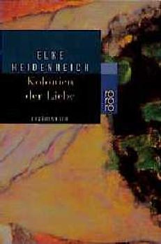 Kolonien der Liebe. Erzählungen