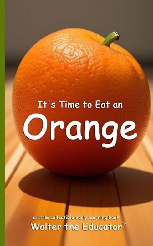 It's Time to Eat an Orange