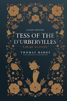 Tess of the D'Urbervilles: by Thomas Hardy with Original Illustrations